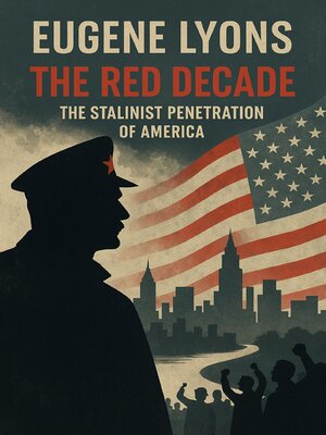 cover image of The Red Decade, the Stalinist Penetration of America